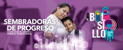 Sembradoras de progreso, cultivando el ahorro desde el trabajo rural